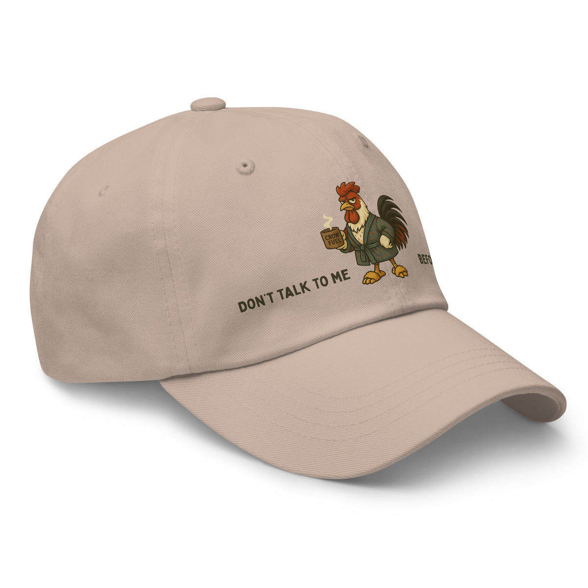 Don&#39;t Talk to Me Before I Crow Dad Hat - Cluck It All Farms