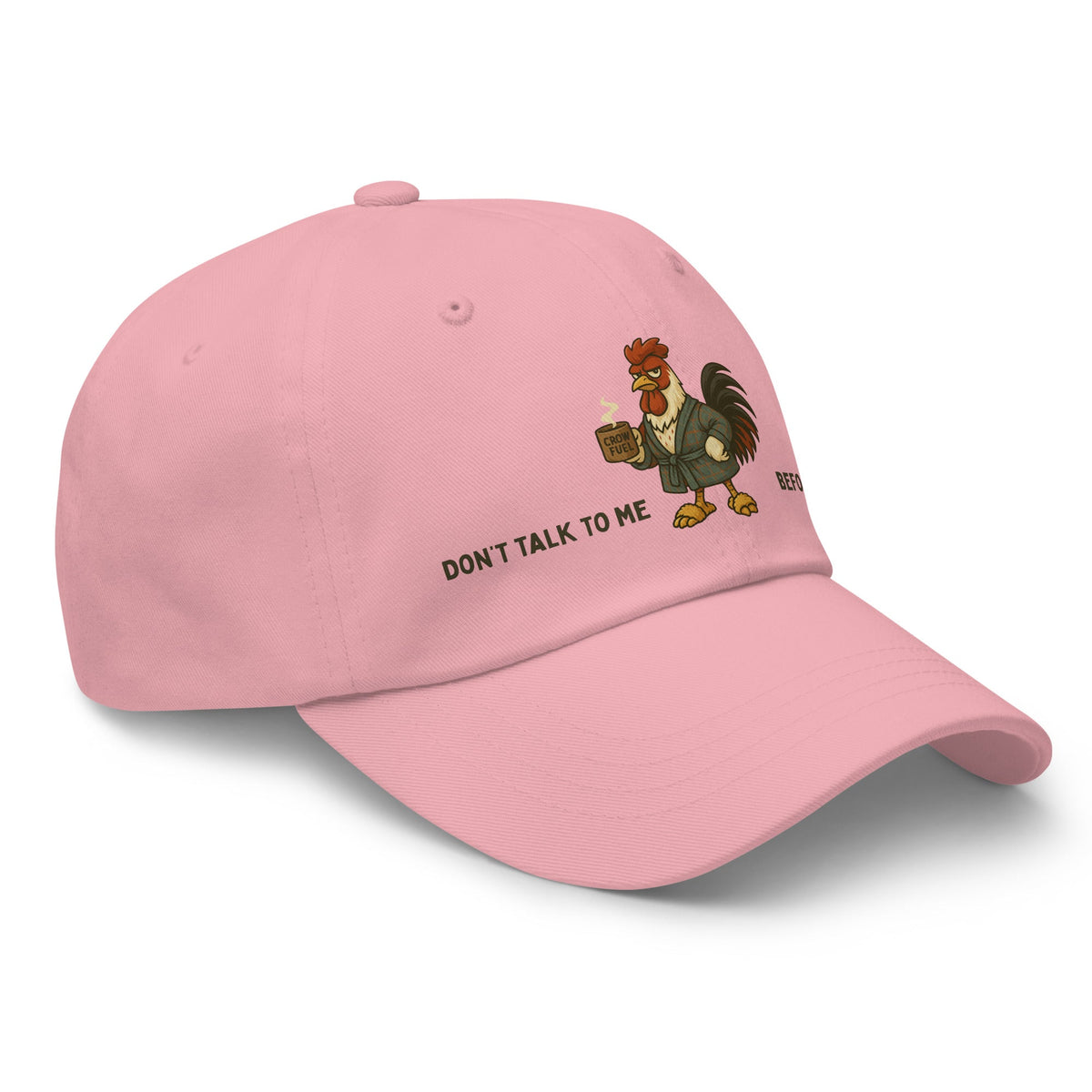 Don&#39;t Talk to Me Before I Crow Dad Hat - Cluck It All Farms