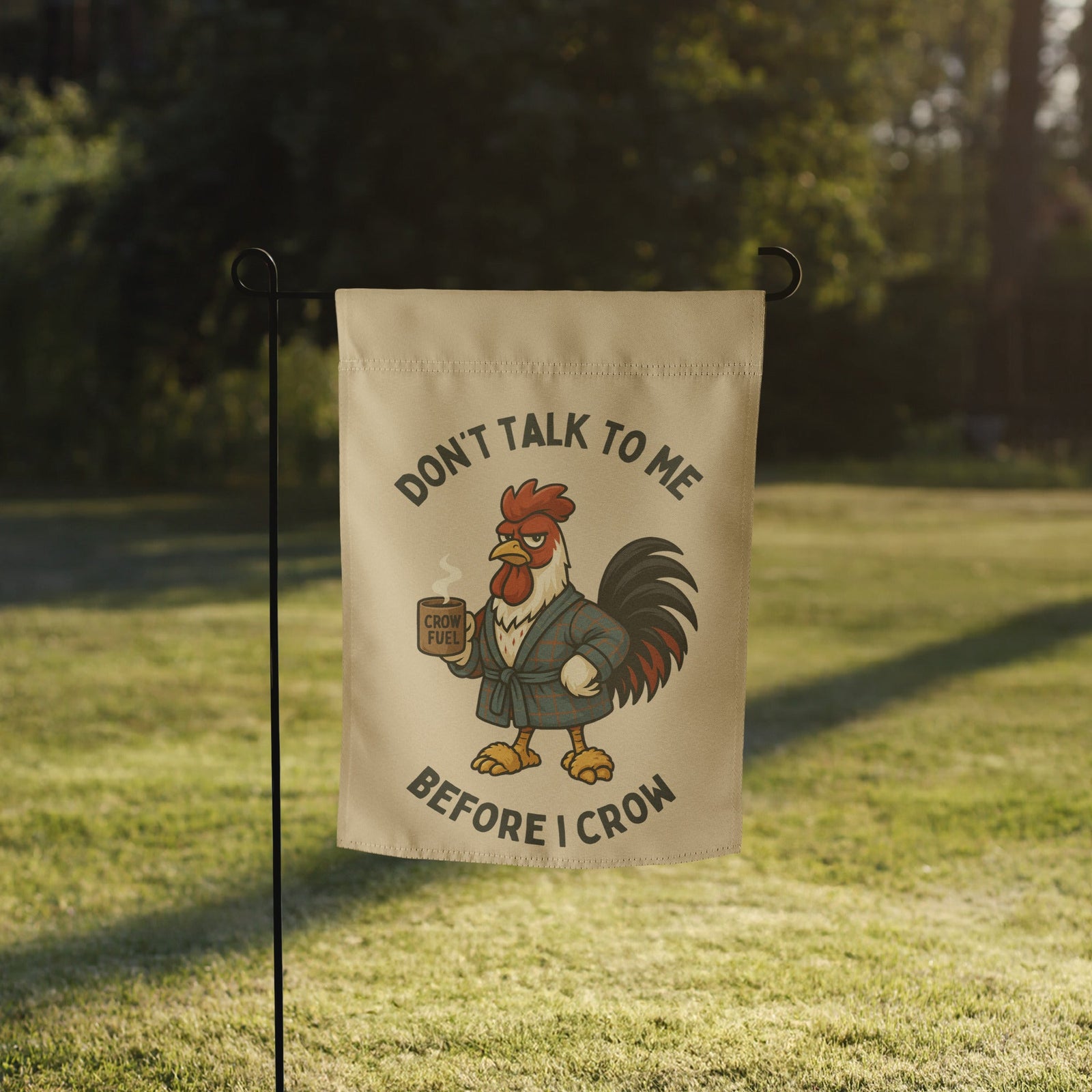 Don't Talk To Me Before I Crow Garden Flag - Cluck It All Farms