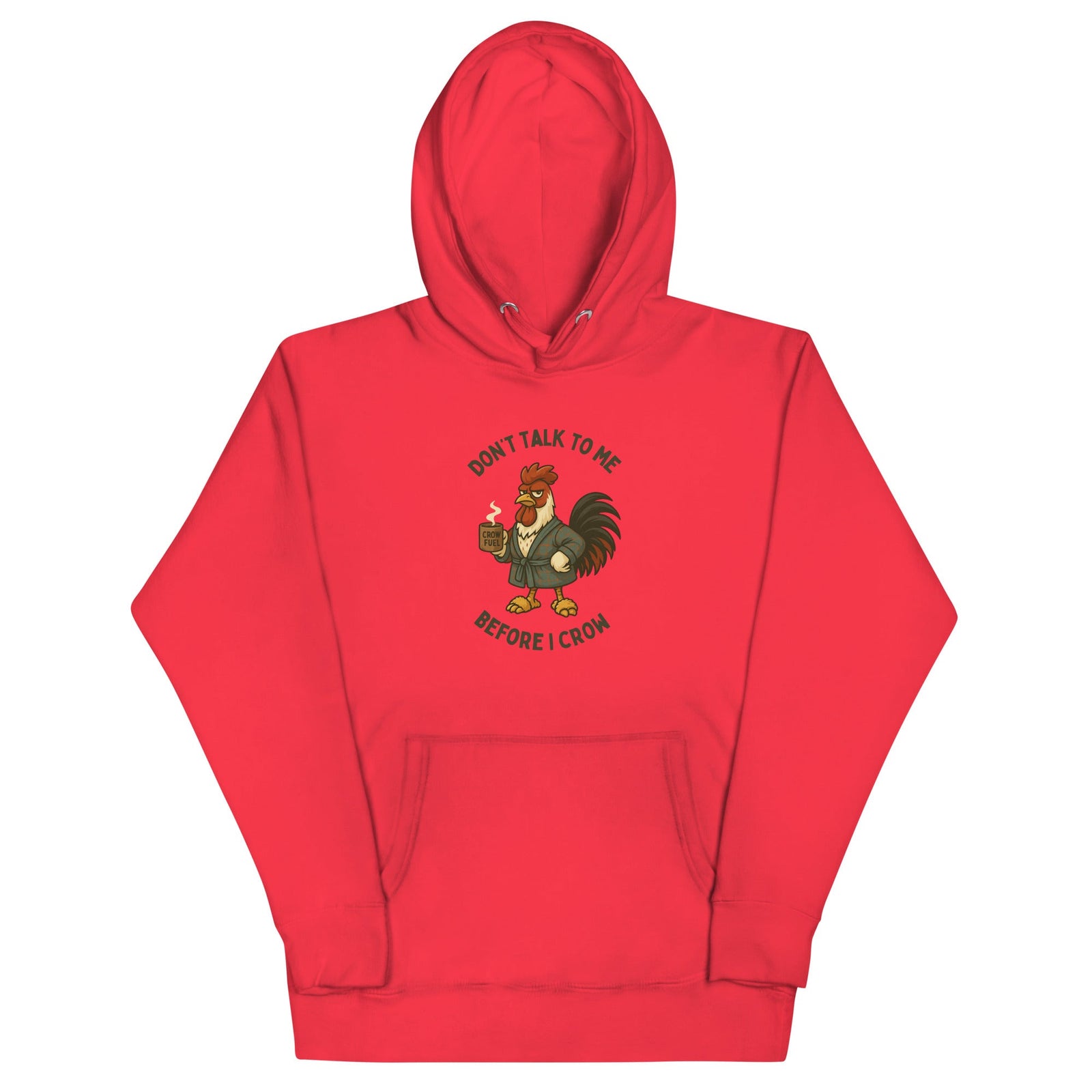 Don't Talk To Me Before I Crow Unisex Hoodie - Cluck It All Farms