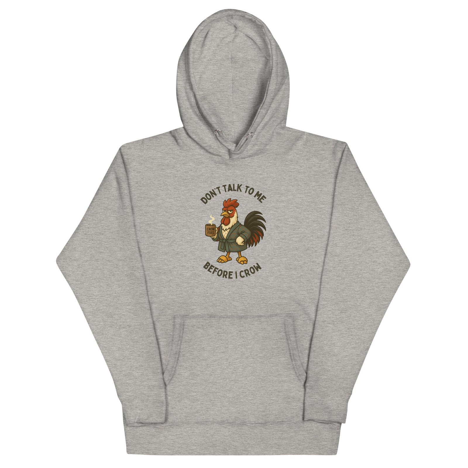 Don't Talk To Me Before I Crow Unisex Hoodie - Cluck It All Farms