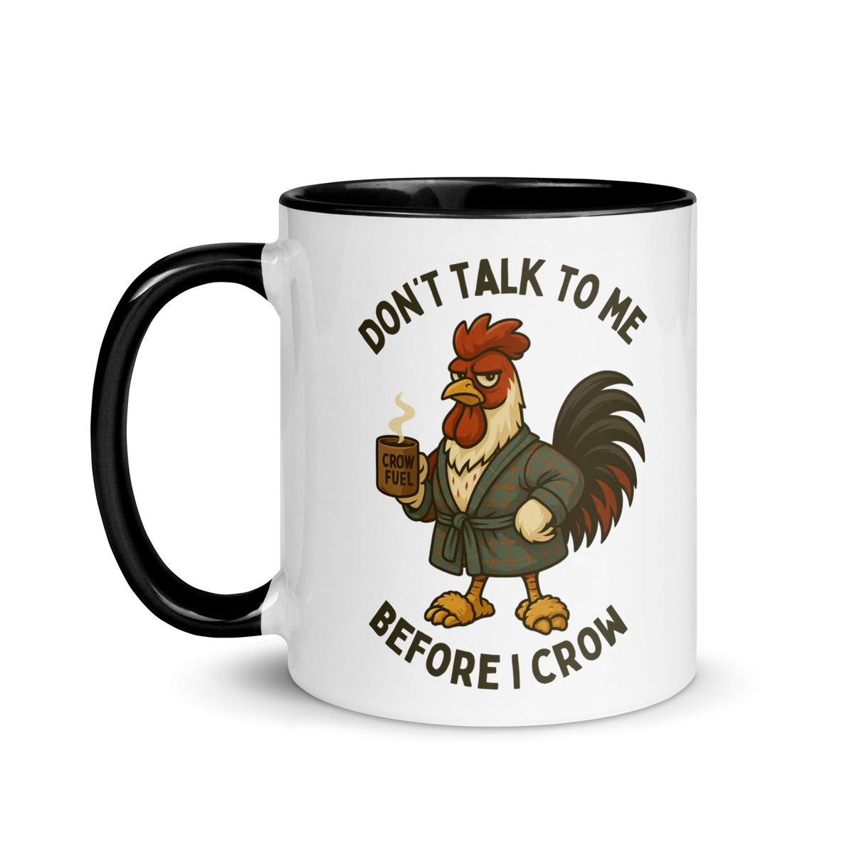 Don't Talk to Me Until I Crow Colored Mug - Cluck It All Farms