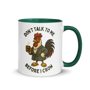 Don't Talk to Me Until I Crow Colored Mug - Cluck It All Farms