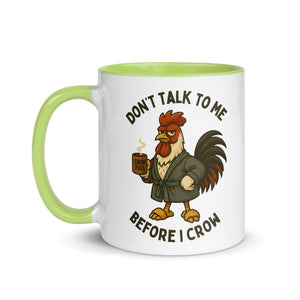 Don't Talk to Me Until I Crow Colored Mug - Cluck It All Farms