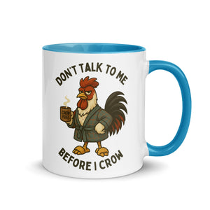 Don't Talk to Me Until I Crow Colored Mug - Cluck It All Farms