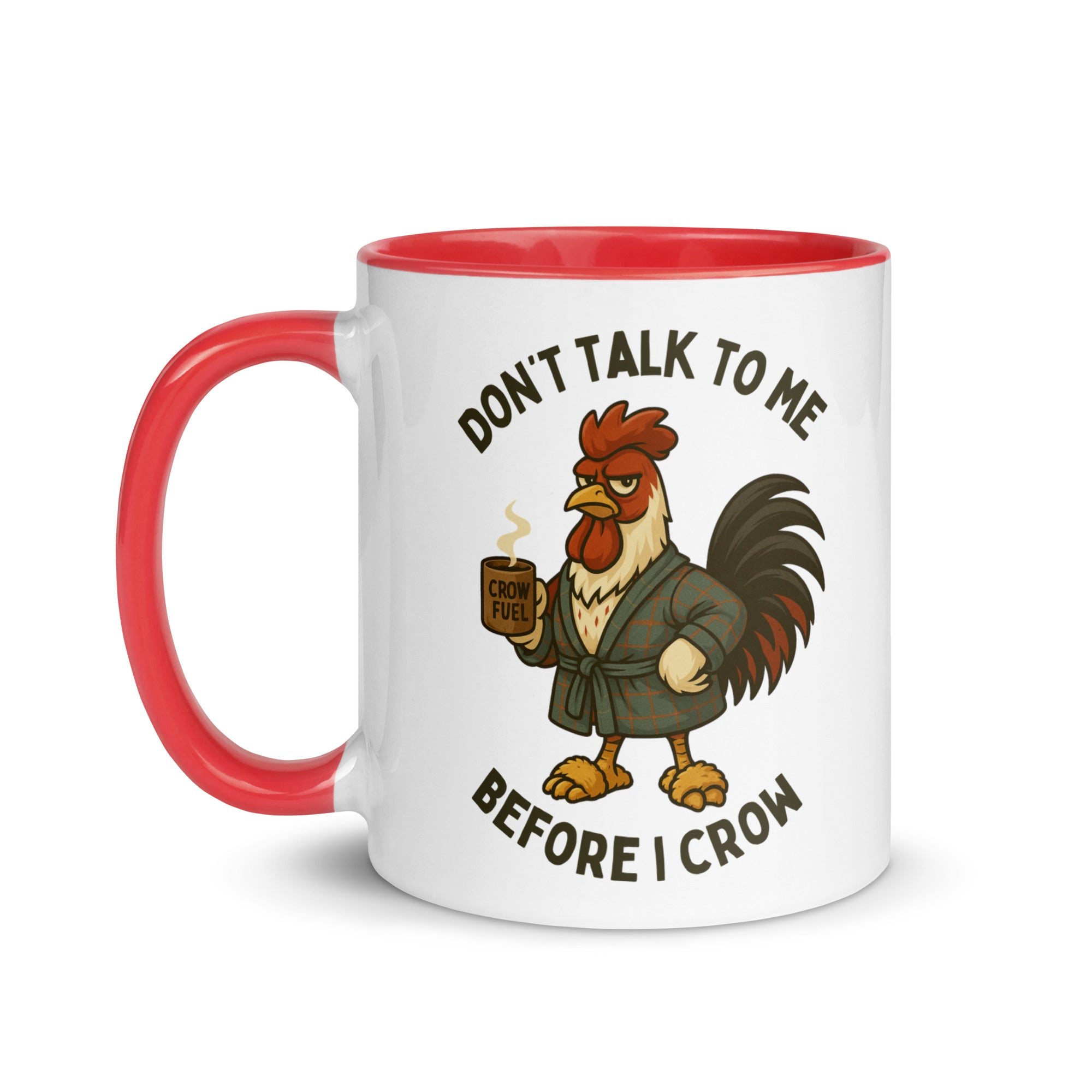 Don't Talk to Me Until I Crow Colored Mug - Cluck It All Farms