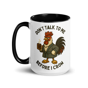 Don't Talk to Me Until I Crow Colored Mug - Cluck It All Farms