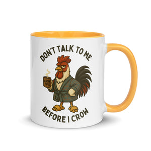Don't Talk to Me Until I Crow Colored Mug - Cluck It All Farms