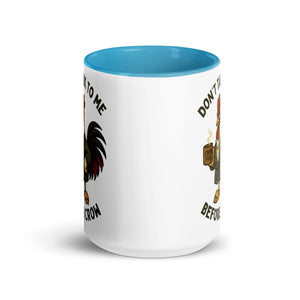 Don't Talk to Me Until I Crow Colored Mug - Cluck It All Farms