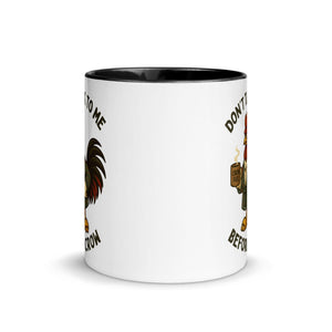 Don't Talk to Me Until I Crow Colored Mug - Cluck It All Farms