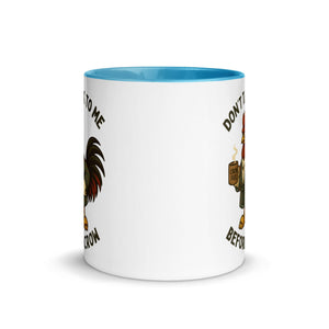 Don't Talk to Me Until I Crow Colored Mug - Cluck It All Farms