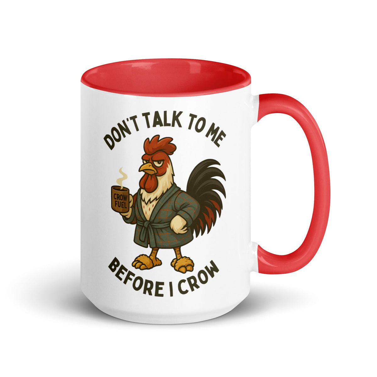 Don't Talk to Me Until I Crow Colored Mug - Cluck It All Farms