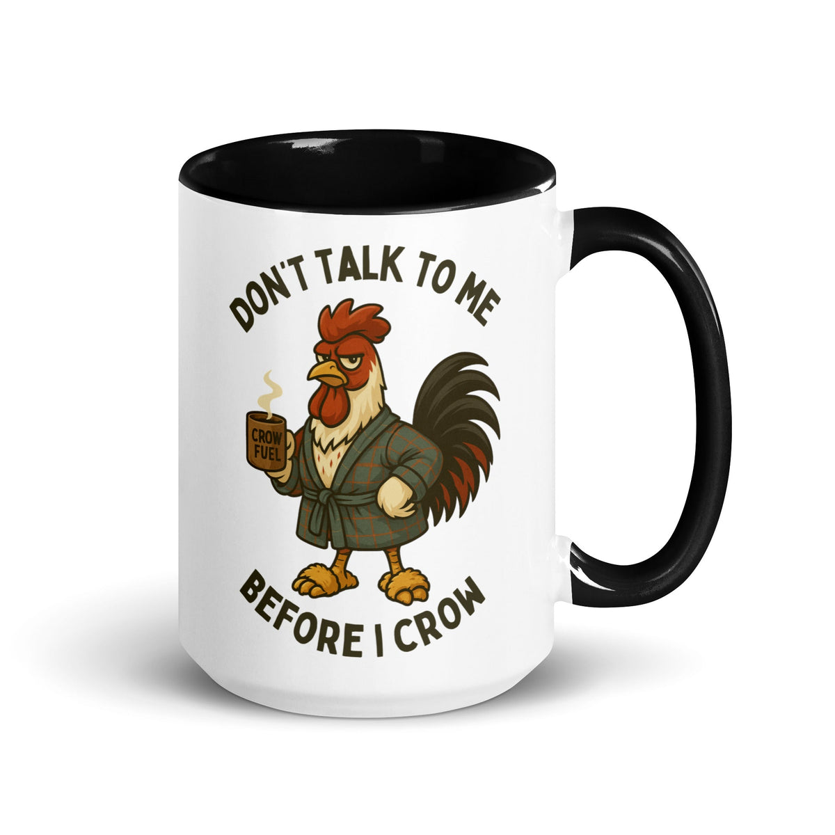 Don't Talk to Me Until I Crow Colored Mug - Cluck It All Farms