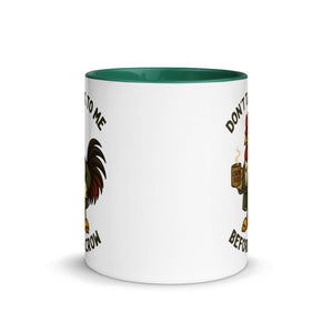 Don't Talk to Me Until I Crow Colored Mug - Cluck It All Farms