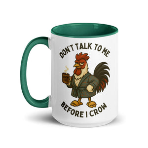Don't Talk to Me Until I Crow Colored Mug - Cluck It All Farms