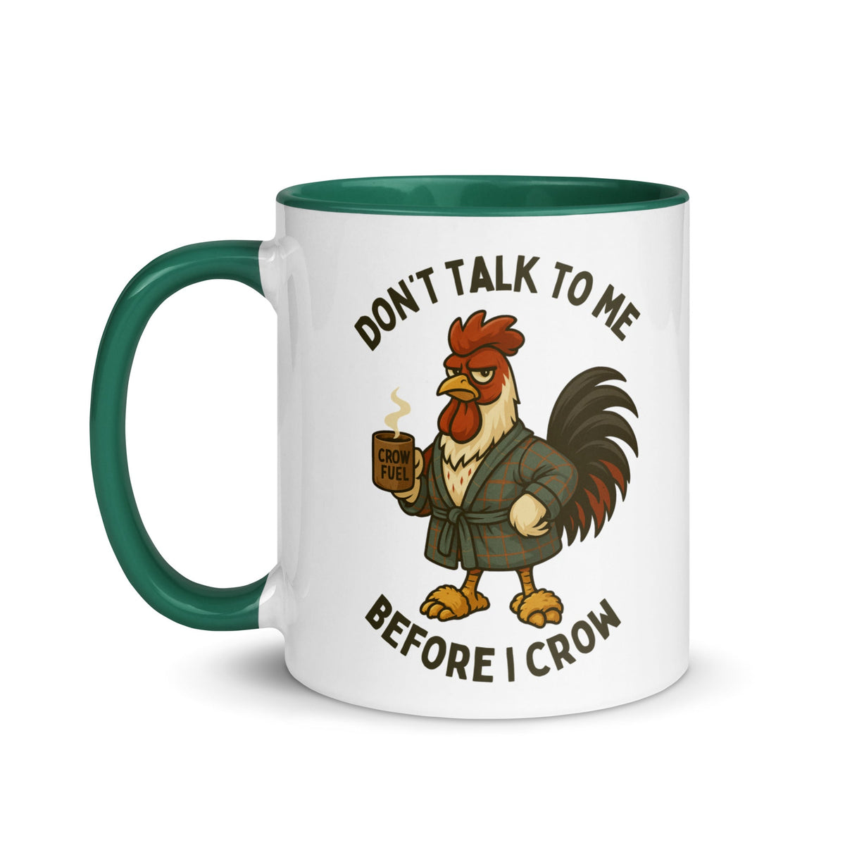 Don't Talk to Me Until I Crow Colored Mug - Cluck It All Farms
