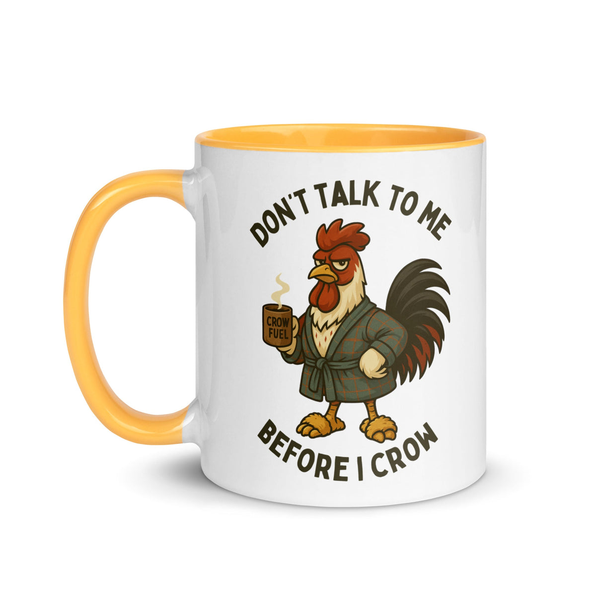 Don't Talk to Me Until I Crow Colored Mug - Cluck It All Farms