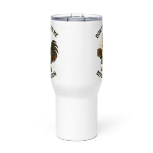 Don't Talk to Me Until I Crow Travel Mug with Handle - Cluck It All Farms