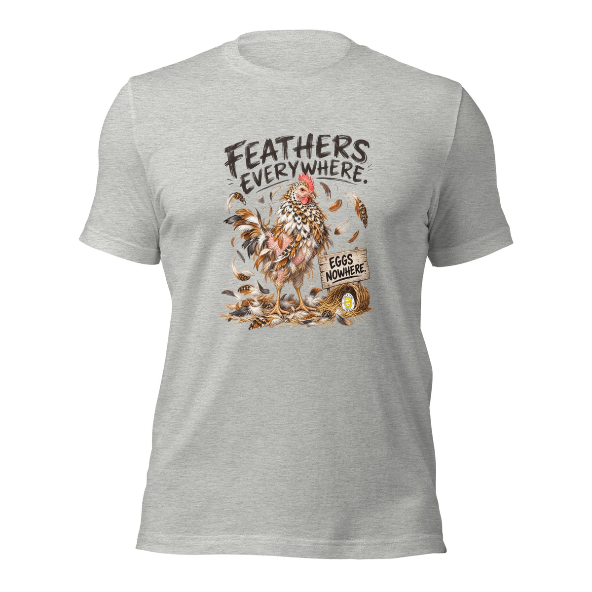 Feathers Everywhere Funny Chicken Unisex T-Shirt - Cluck It All Farms