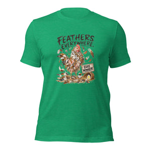 Feathers Everywhere Funny Chicken Unisex T-Shirt - Cluck It All Farms