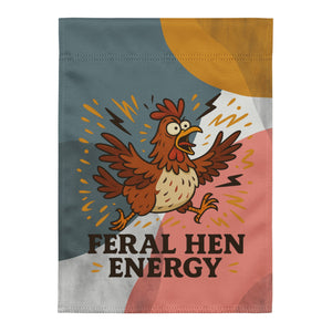 Feral Hen Energy Garden Flag - Cluck It All Farms