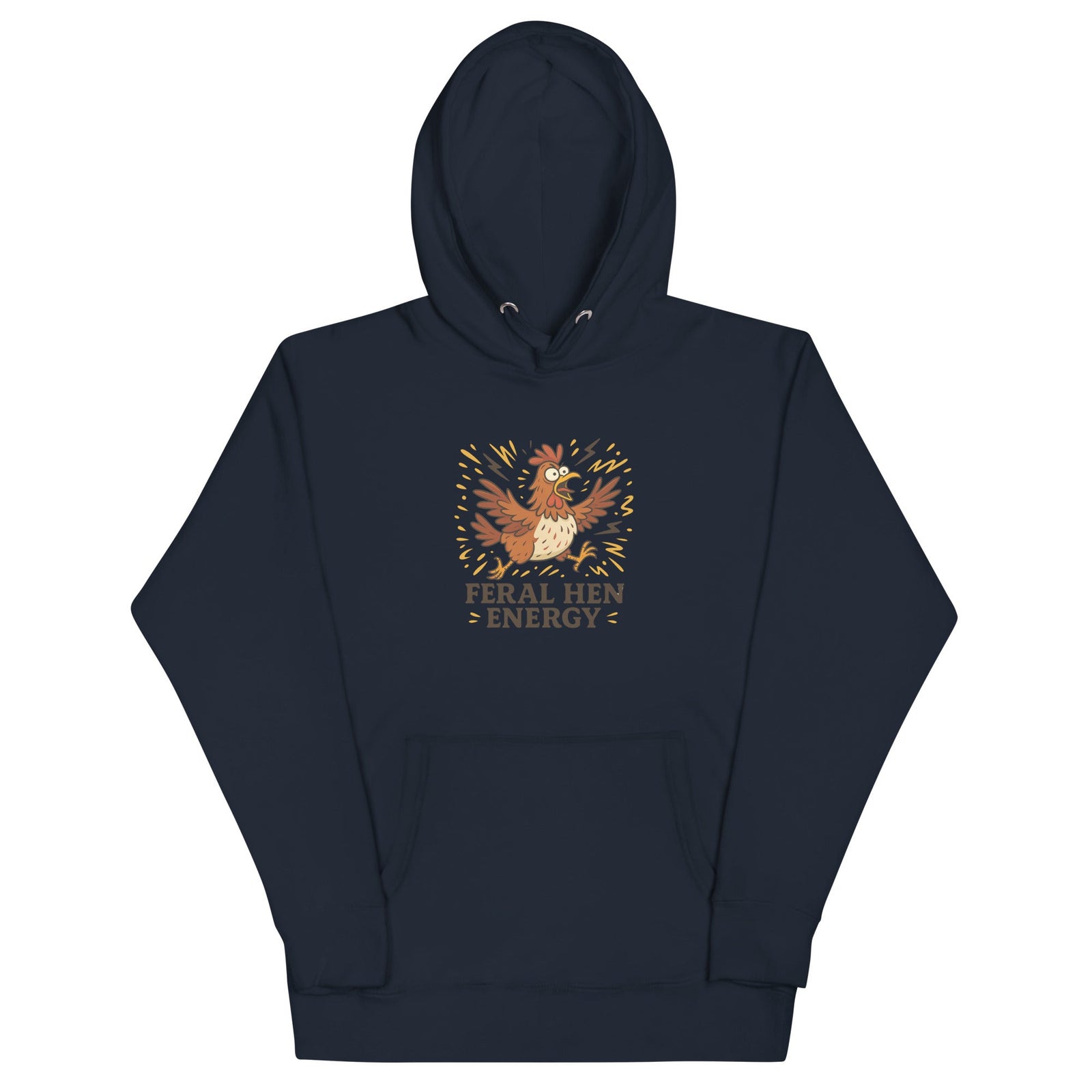 Feral Hen Energy Unisex Hoodie - Cluck It All Farms