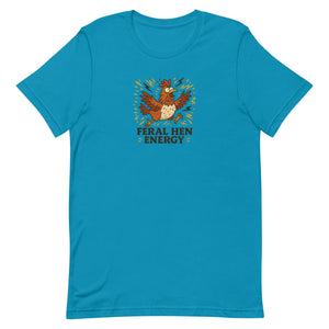 Feral Hen Energy Unisex T-Shirt - Cluck It All Farms