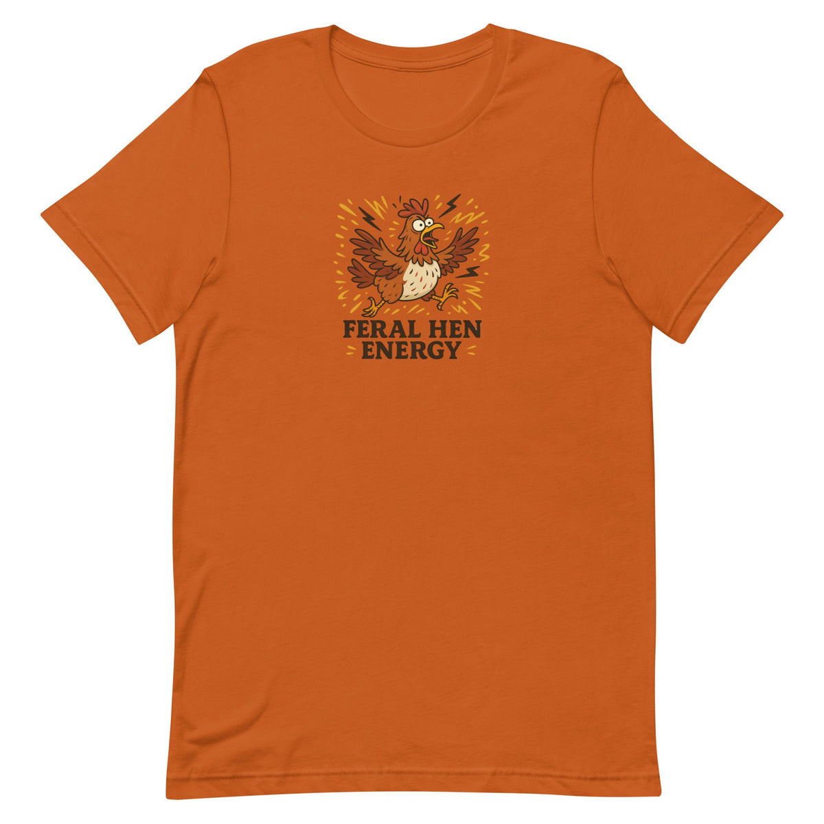 Feral Hen Energy Unisex T-Shirt - Cluck It All Farms