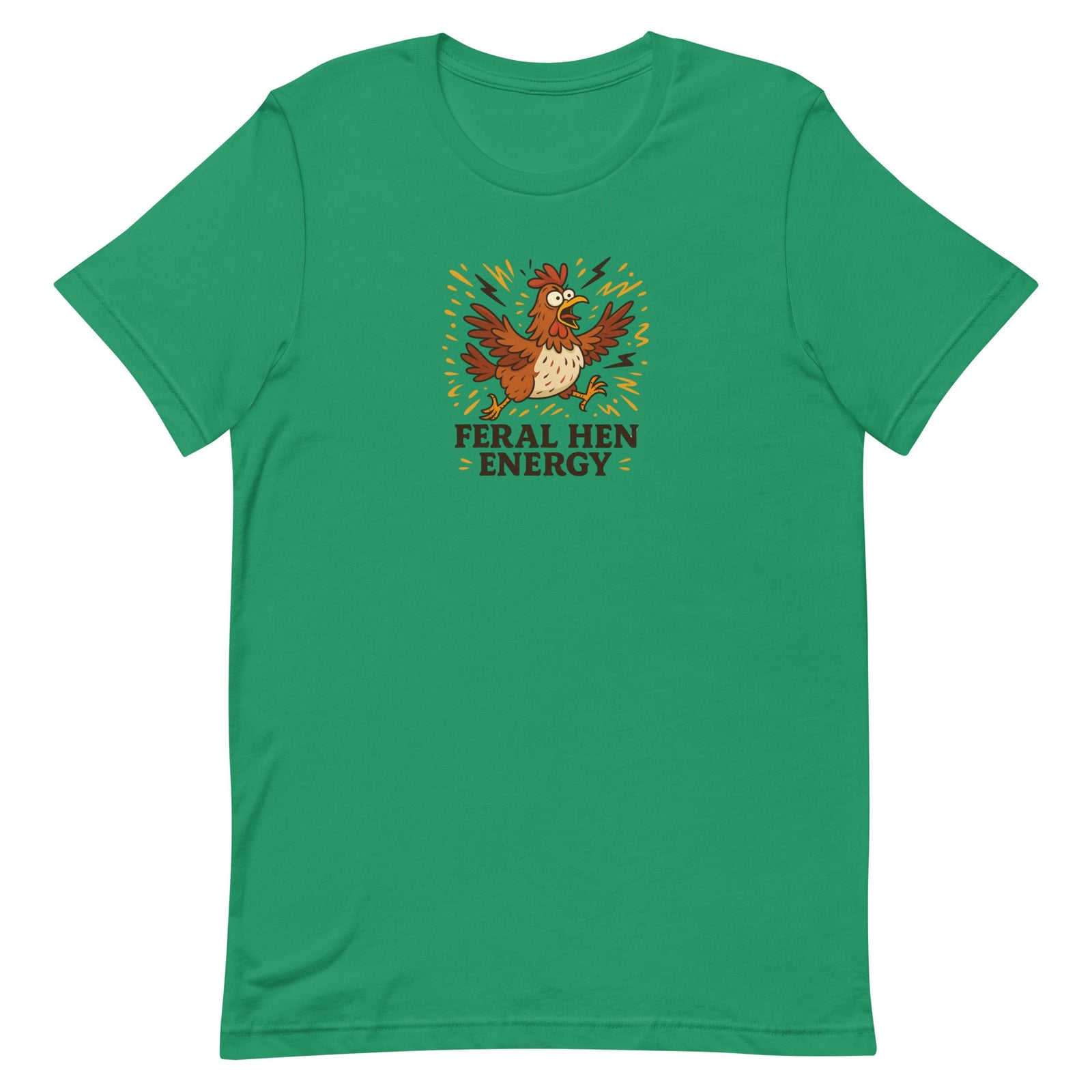 Feral Hen Energy Unisex T-Shirt - Cluck It All Farms
