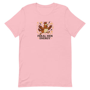 Feral Hen Energy Unisex T-Shirt - Cluck It All Farms