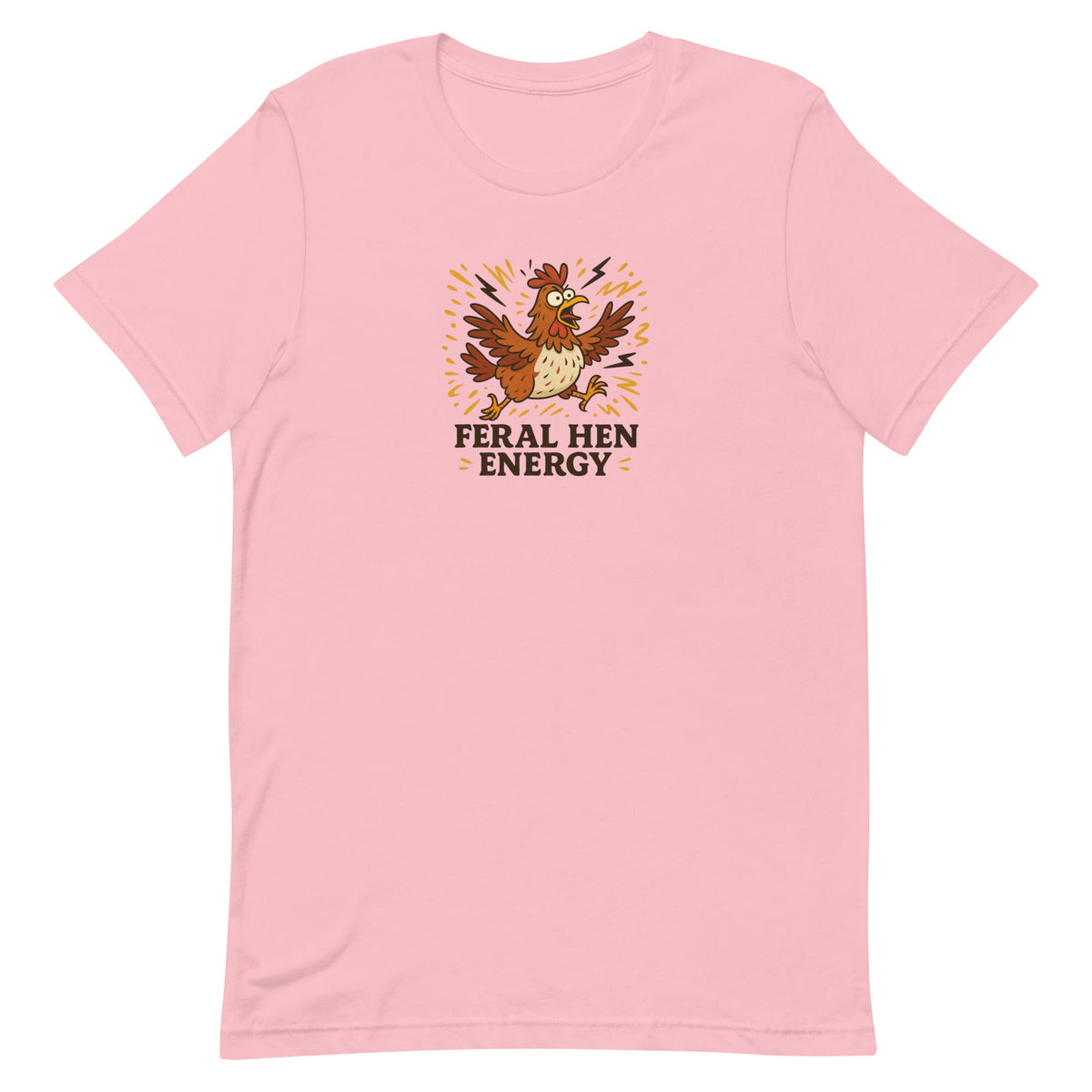 Feral Hen Energy Unisex T-Shirt - Cluck It All Farms