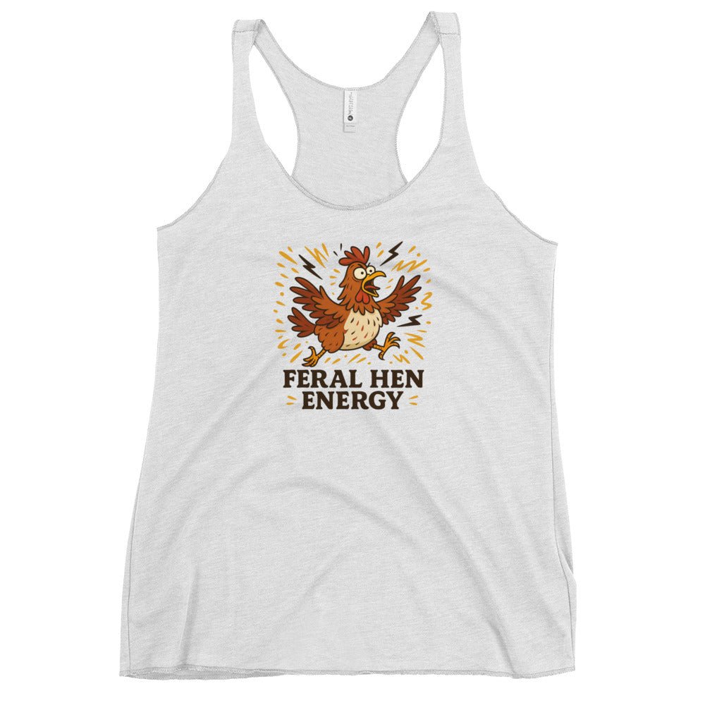 Feral Hen Energy Women's Racerback Tank - Cluck It All Farms