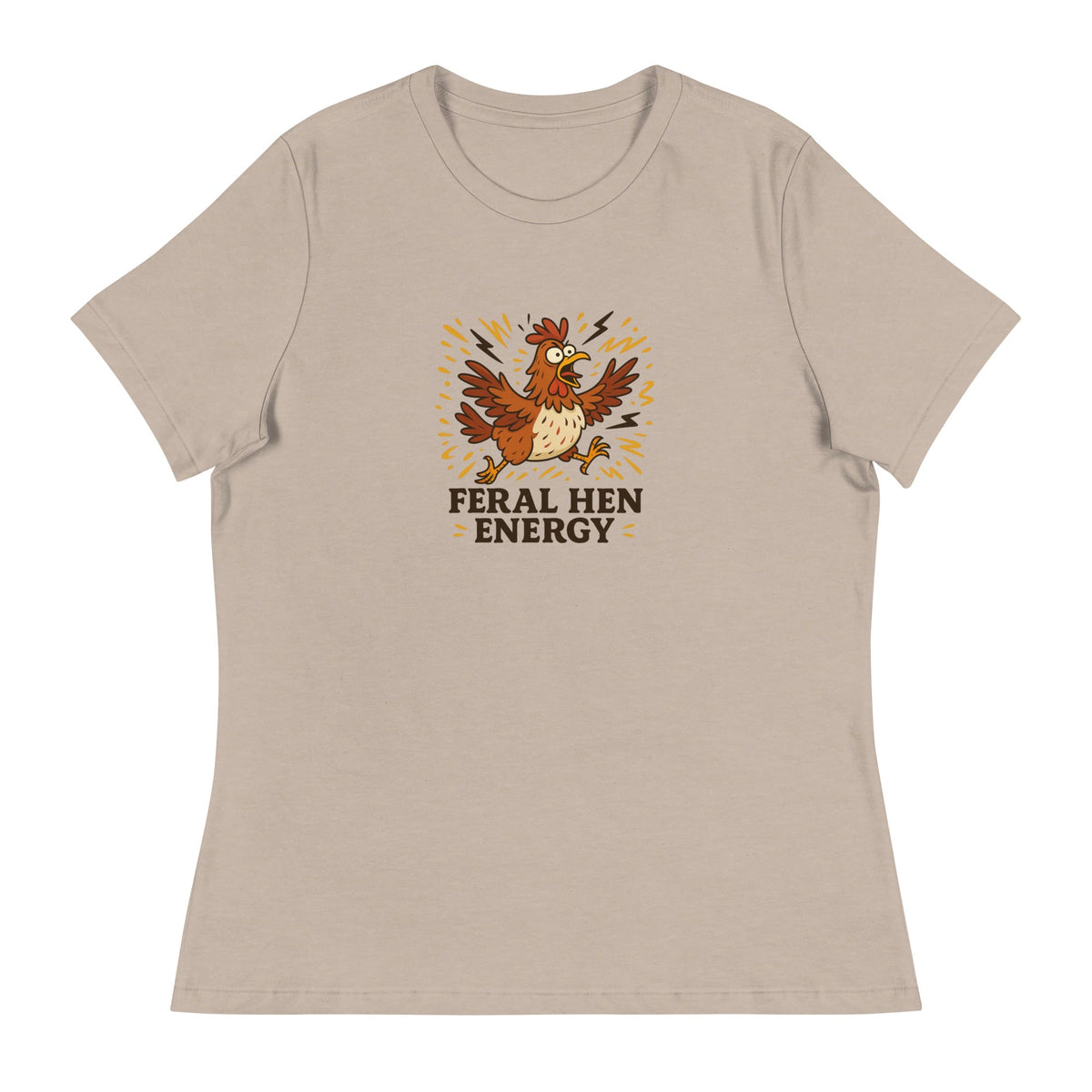 Feral Hen Energy Women&#39;s Relaxed T-Shirt - Cluck It All Farms