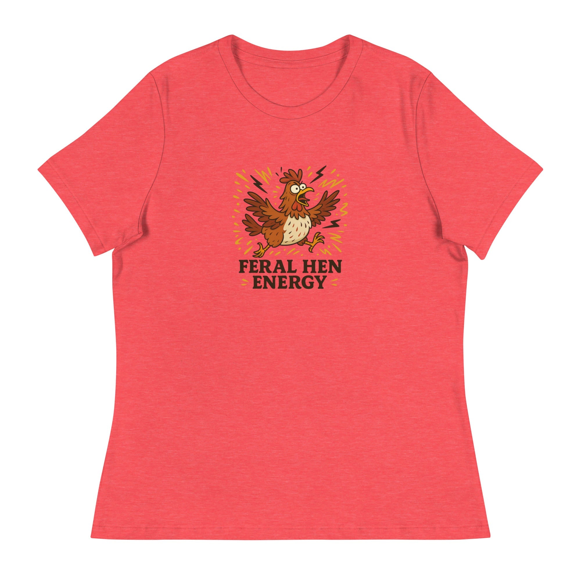 Feral Hen Energy Women's Relaxed T-Shirt - Cluck It All Farms