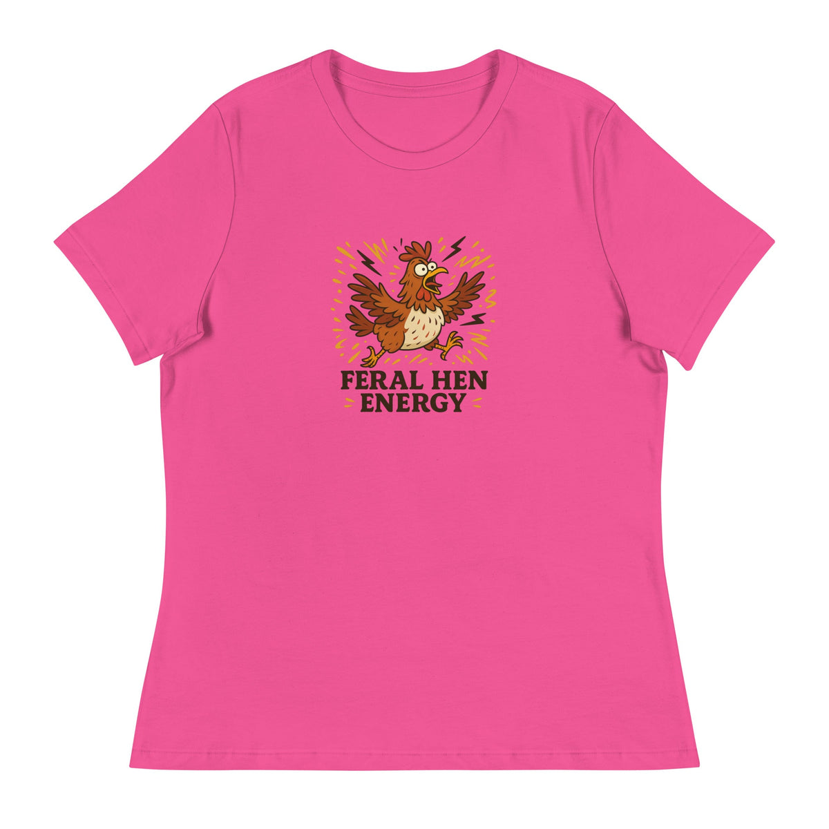 Feral Hen Energy Women&#39;s Relaxed T-Shirt - Cluck It All Farms