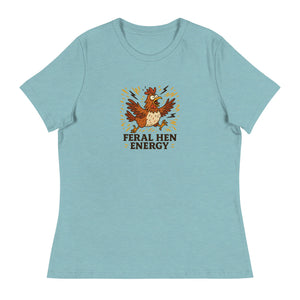 Feral Hen Energy Women's Relaxed T-Shirt - Cluck It All Farms