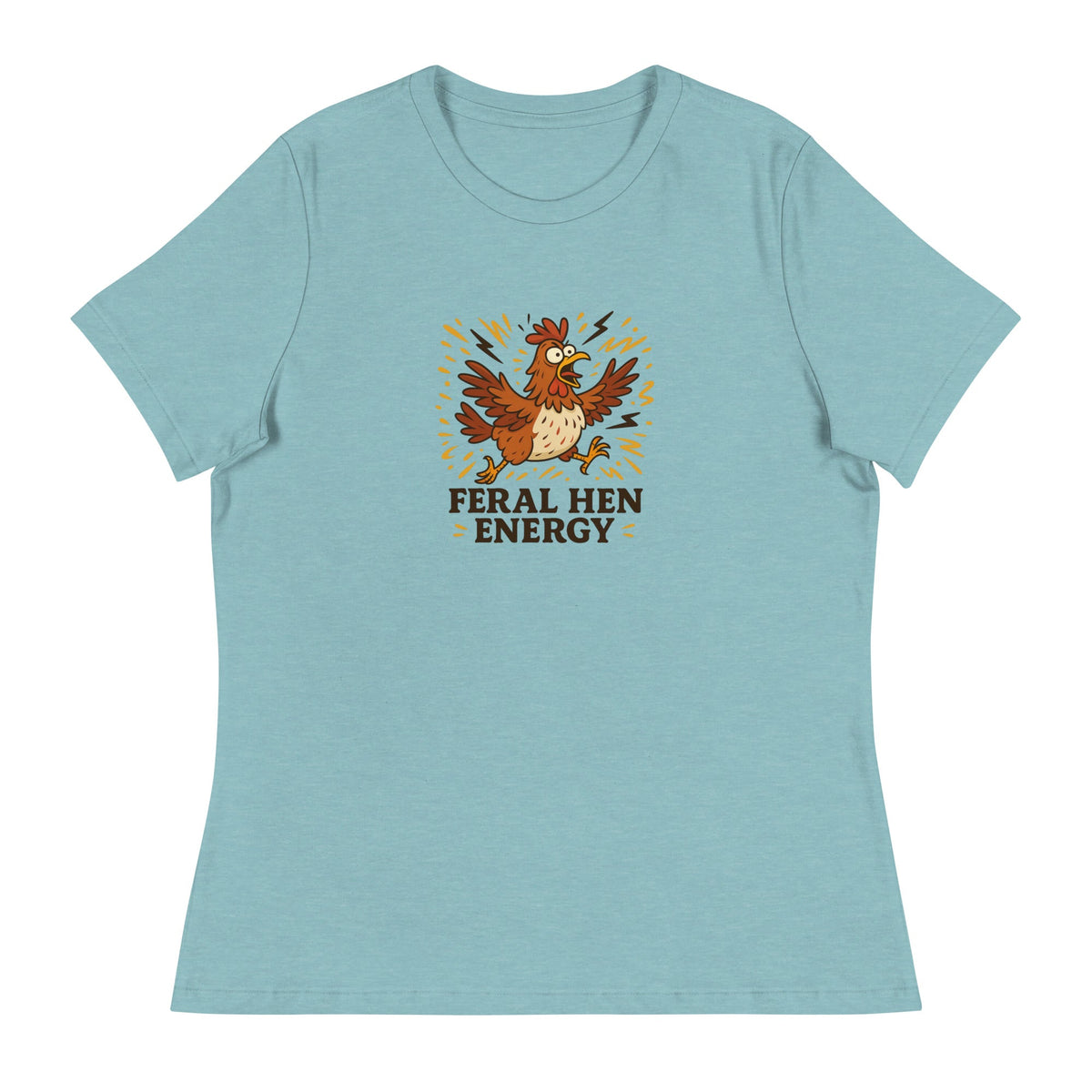 Feral Hen Energy Women&#39;s Relaxed T-Shirt - Cluck It All Farms