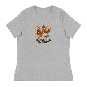 Feral Hen Energy Women's Relaxed T-Shirt - Cluck It All Farms