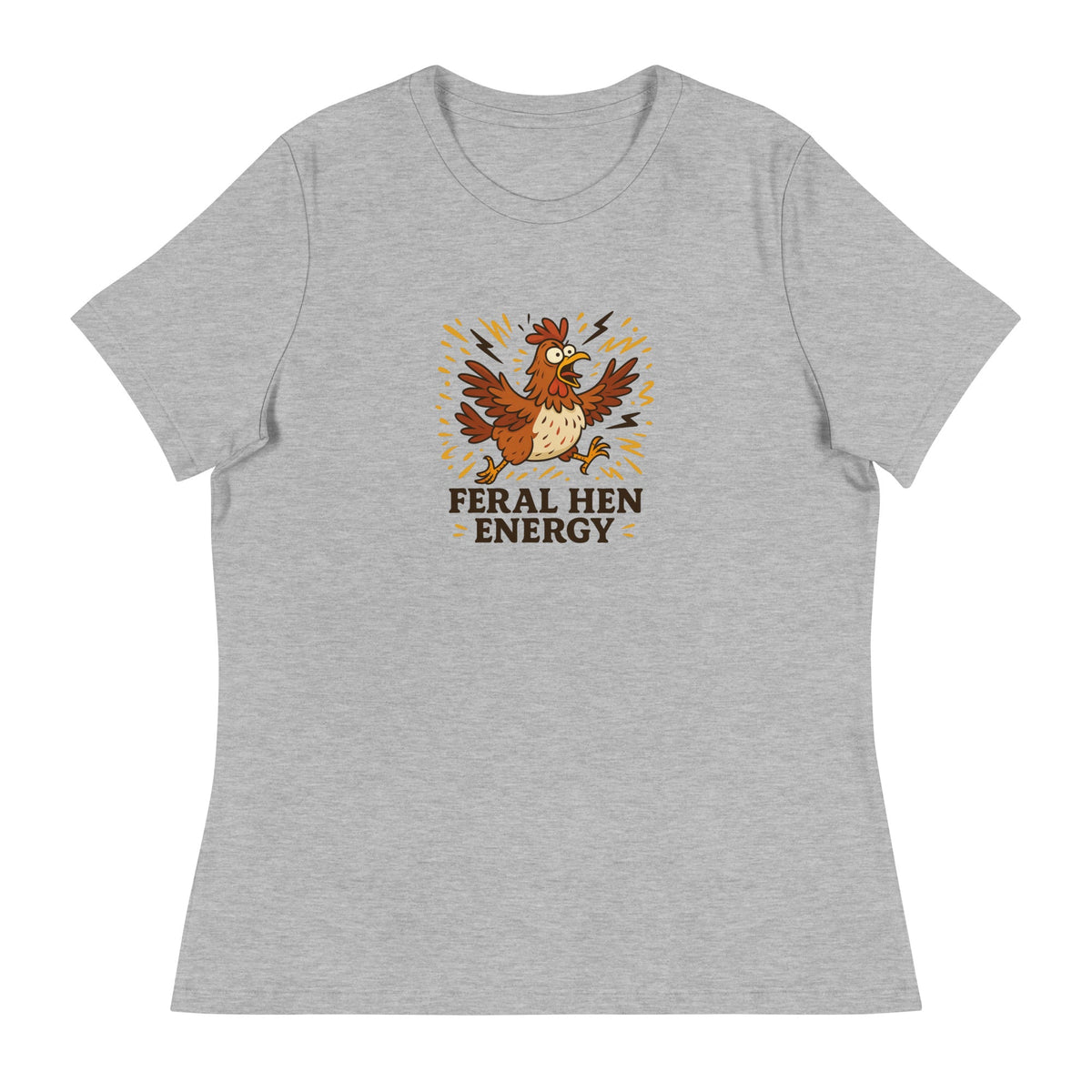Feral Hen Energy Women&#39;s Relaxed T-Shirt - Cluck It All Farms