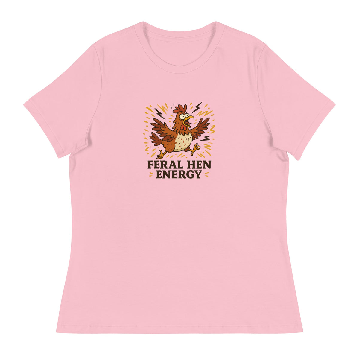 Feral Hen Energy Women&#39;s Relaxed T-Shirt - Cluck It All Farms