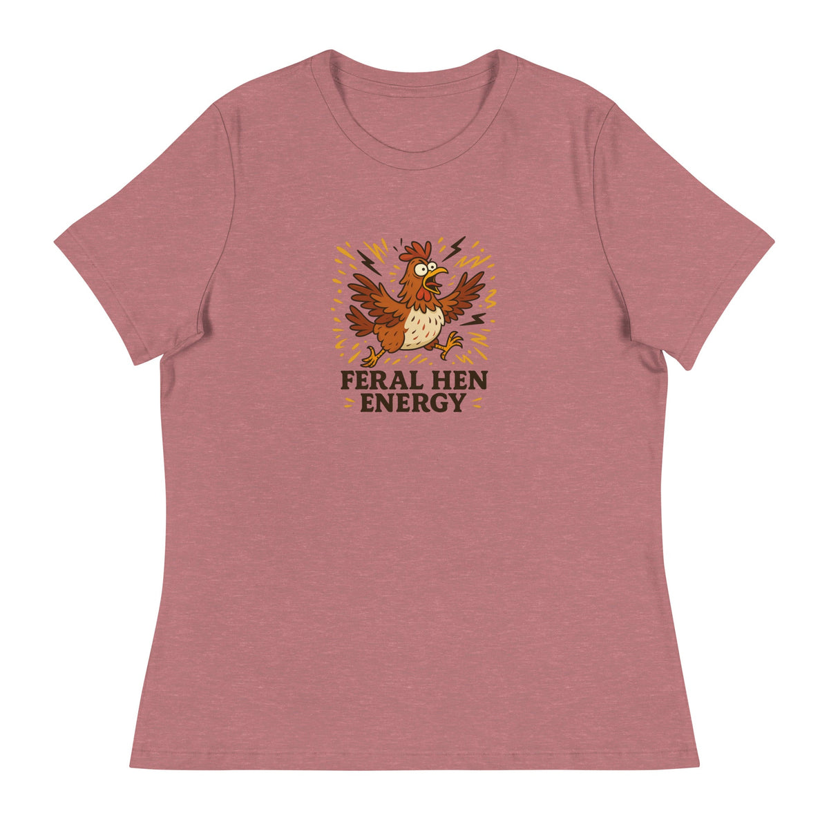 Feral Hen Energy Women&#39;s Relaxed T-Shirt - Cluck It All Farms