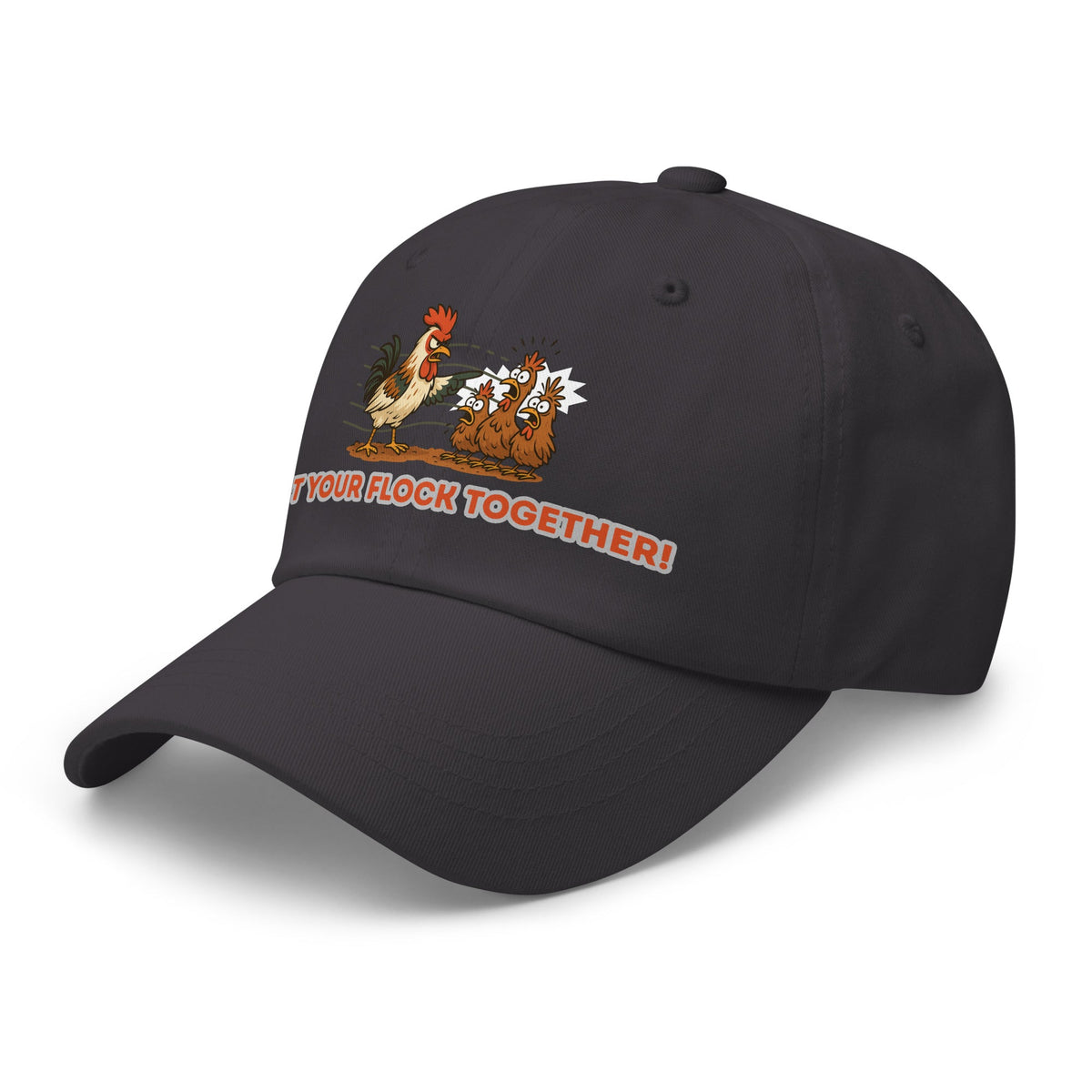 Get Your Flock Together Dad Hat - Cluck It All Farms