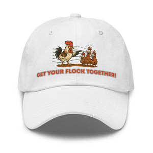 Get Your Flock Together Dad Hat - Cluck It All Farms