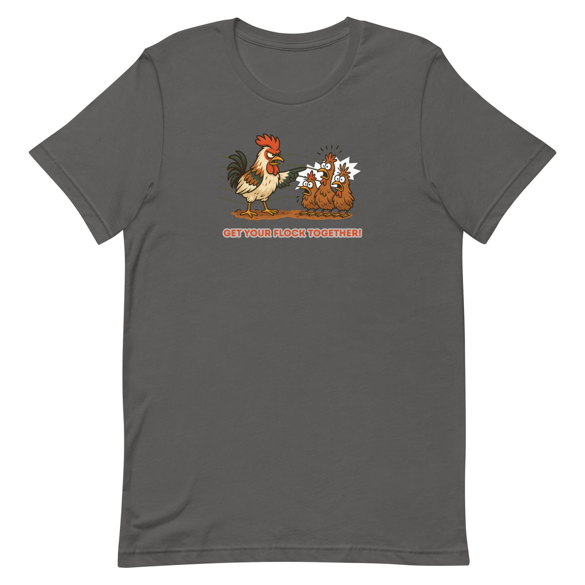Get Your Flock Together Unisex T-Shirt - Cluck It All Farms