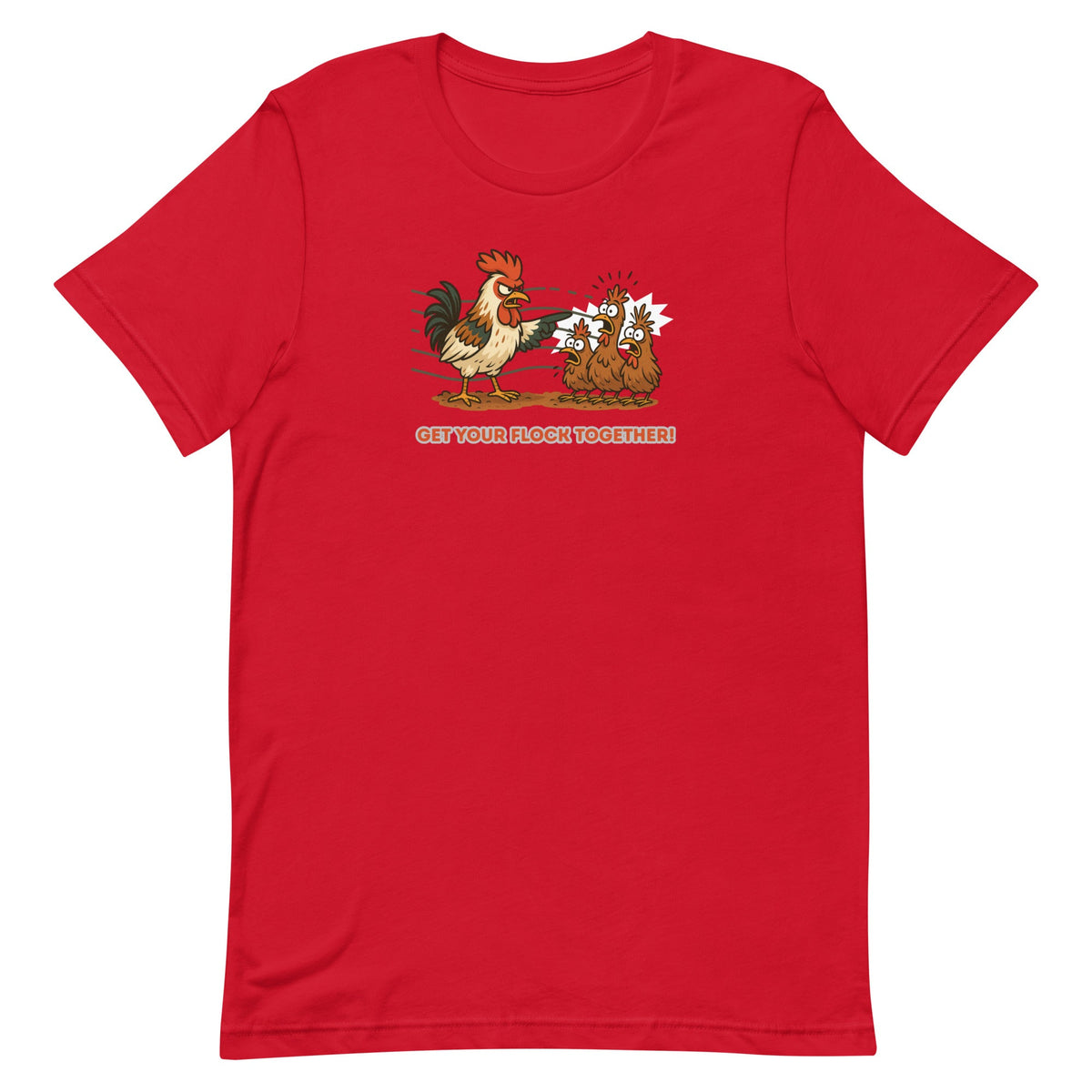 Get Your Flock Together Unisex T-Shirt - Cluck It All Farms