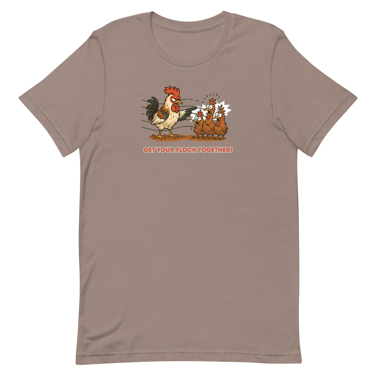 Get Your Flock Together Unisex T-Shirt - Cluck It All Farms