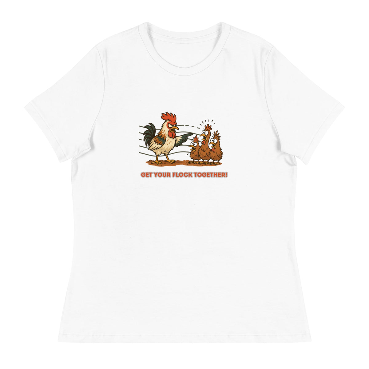 Get Your Flock Together Women's Relaxed T-Shirt - Cluck It All Farms
