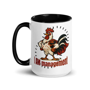 I Am Management Colored Mug - Cluck It All Farms
