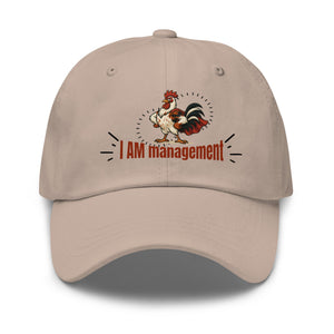 I Am Management Dad Hat - Cluck It All Farms