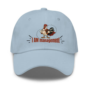 I Am Management Dad Hat - Cluck It All Farms